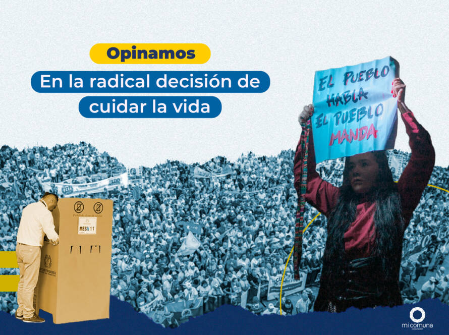 Editorial Mi Comuna En la radical decisión de cuidar la vida